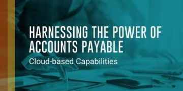 Harnessing the Power of Accounts Payable
